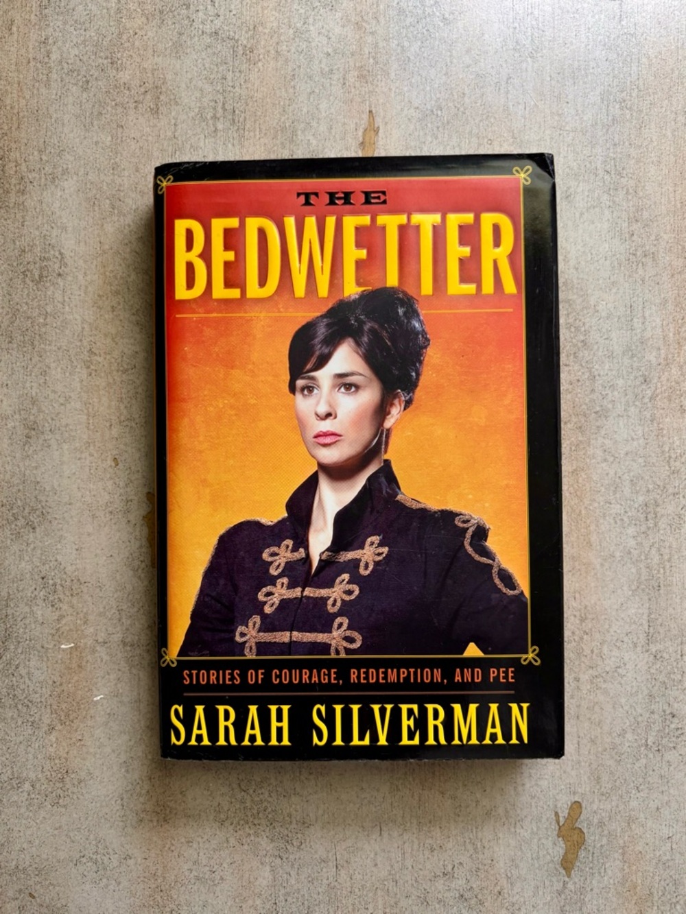 The Bedwetter By Sarah Silverman Hardcover Book